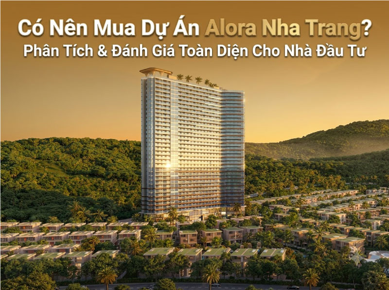 Có Nên Mua Dự Án Alora Nha Trang