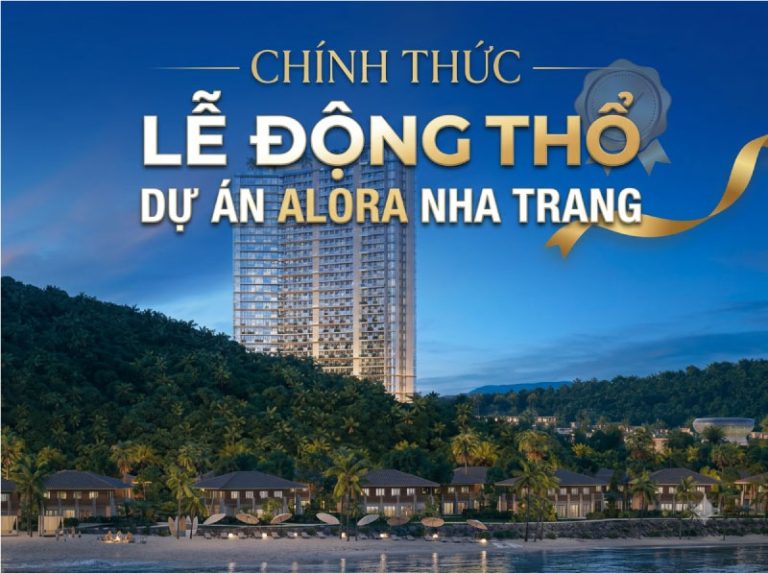 Chính Thức Lễ Động thổ Dự án Alora Nha Trang