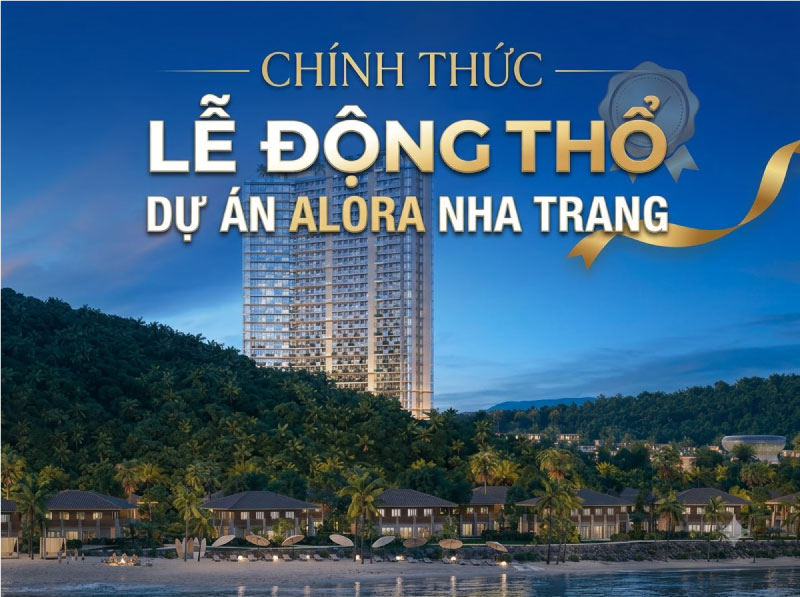 Chính Thức Lễ Động thổ Dự án Alora Nha Trang